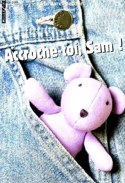 ACCROCHE-TOI, SAM !