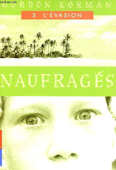 NAUFRAGES TOME 3 - L'EVASION