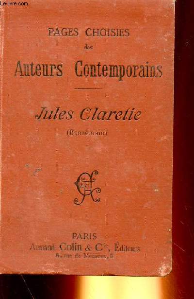 PAGES CHOISIES DES AUTEURS CONTEMPORAINS, JULES CLARETIE