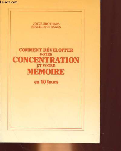 COMMENT DEVELOPPER VOTRE CONCENTRATION ET VOTRE MEMOIRE EN 10 JOURS