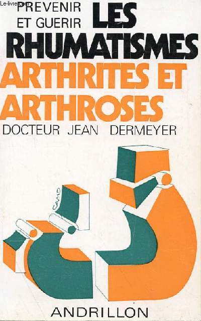 PREVENIRS ET GUERIR LES RHUMATISMES, ARTHRITES ET ARTHROSES