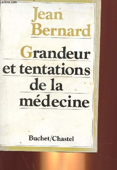 GRANDEUR ET TENTATIONS DE LA MEDECINE