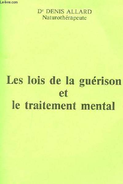 LES LOIS DE LA GUERISON ET LE TRAITEMENT MENTAL