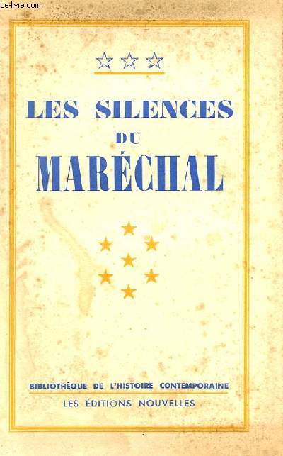 LES SILENCES DU MARECHAL, DOCUMENTS INEDITS EN ANNEXE