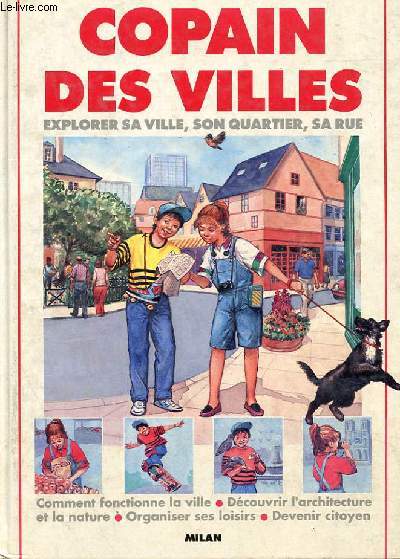 COPAIN DES VILLES, EXPLORER SA VILLE, SON QUARTIER, SA RUE