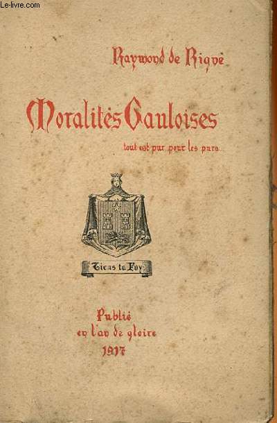 MORALITES GAULOISES, TOUT POUR LES PURS ...