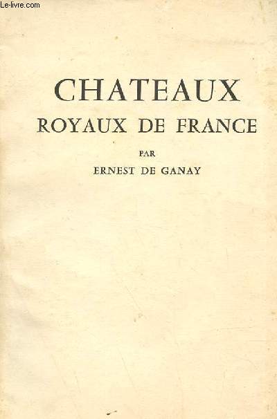 CHATEAUX ROYAUS DE FRANCE