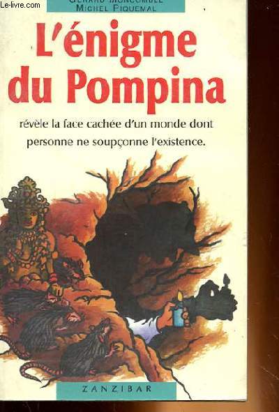 L'ENIGME DU POMPINA REVELE LA FACE CACHEE D'UN MONDE DONT PERSONNE NE SOUPCONNE L'EXISTENCE