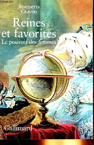REINES ET FAVORITES, LE POUVOIR DES FEMMES
