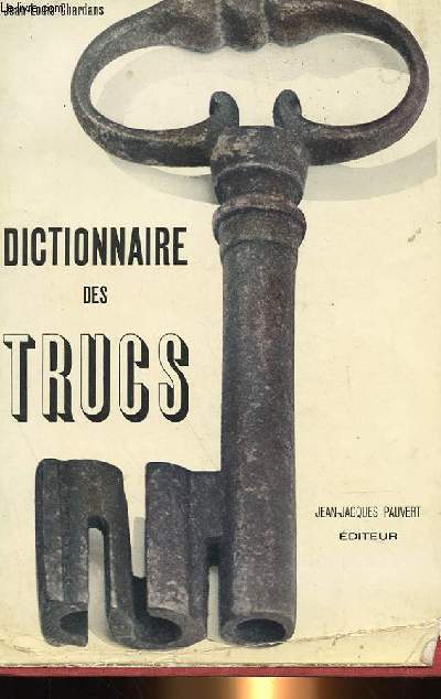 DICTIONNAIRE DES TRUCS