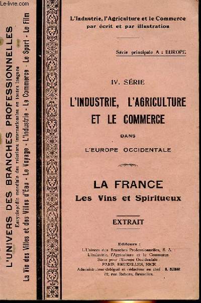 L'INDUSTRIE, L'AGRICULTURE ET LE COMMERCE DANS L'EUROPE OCCIDENTALE - LA FRANCE, LES VINS ET SPIRITUEUX - EXTRAIT IV. SERIE