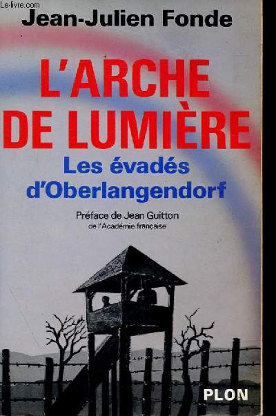 L'ARCHE DE LUMIERE, LES EVADES D'OBERLANGENDORF
