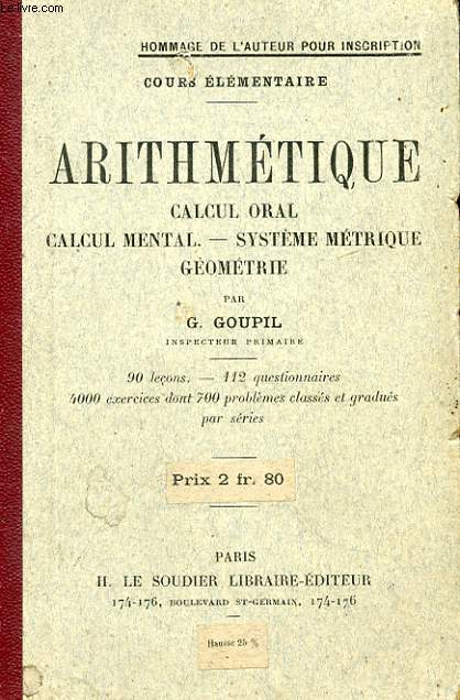 ARITHMETIQUE CALCUL ORAL, CALCUL MENTAL. SYSTEME METRIQUE GEOMETRIQUE.