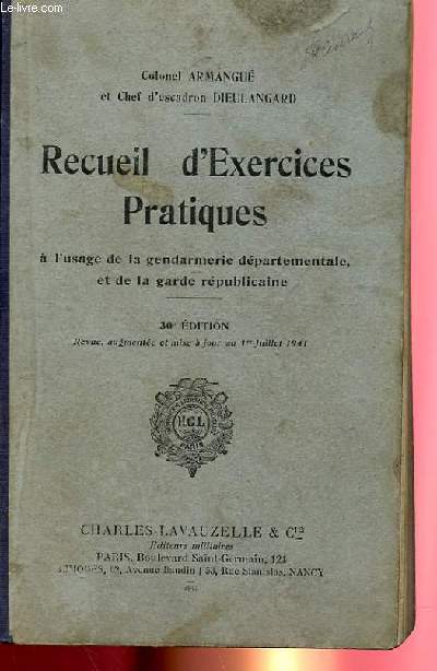 RECEUIL D'EXERCICES PRATIQUES A L'USAGE DE LA GENDARMERIE DEPARTEMENTALE, ET DE LA GARDE REPUBLICAINE