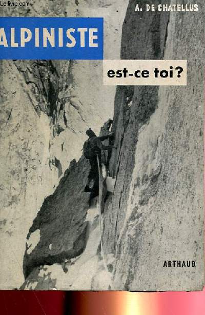 ALPINISTE EST-CE TOI ?