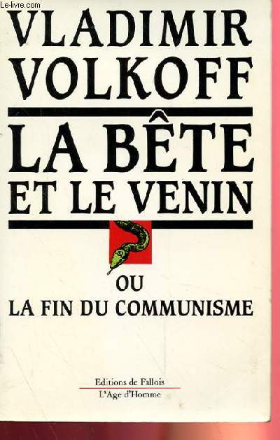 LA BETE ET LE VENIN OU LA FIN DU COMMUNISME