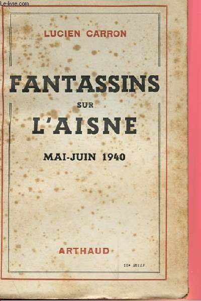 FANTASSINS SUR L'AISNE MAI JUIN 1940