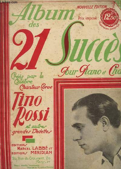 ALBUM DES 21 SUCCES CREES PAR LE CELEBRE CHANTEUR CORSE TINO ROSSI ET AUTRES GRAND VEDETTES