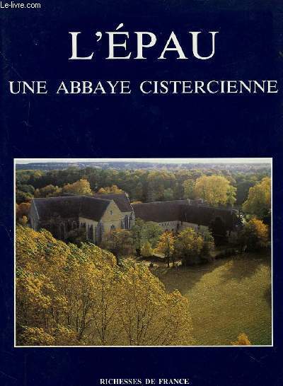 L'EPAU, ABBAYE CIRSTERCIENNE
