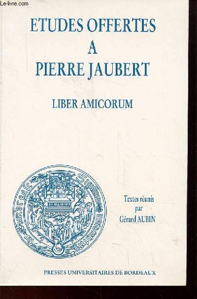 ETUDES OFFERTES A PIERRE JAUBERT, LIBER AMICORUM