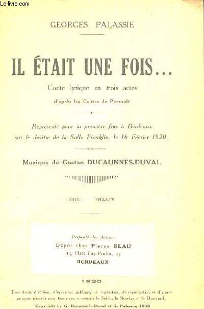 IL ETAIT UNE FOIS ... CONTE LYRIQUE EN TROIS ACTES D'APRES LES CONTES DE PERRAULT