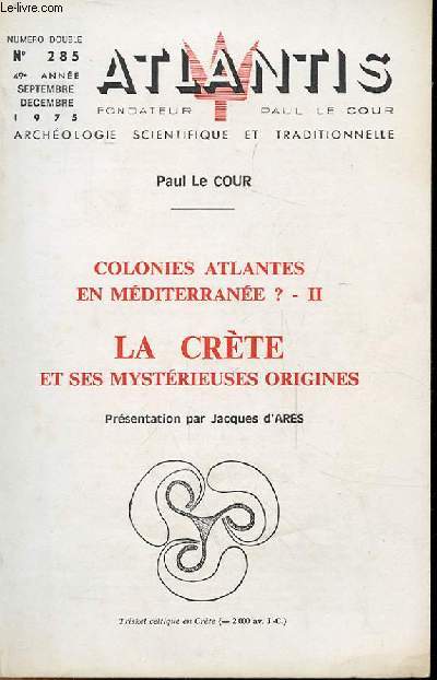 ATLANTIS N285 - COLONIES ATLANTES EN MEDITERRANEE ? - II LA CRETE ET SES MYSTERIEUSES ORIGINES