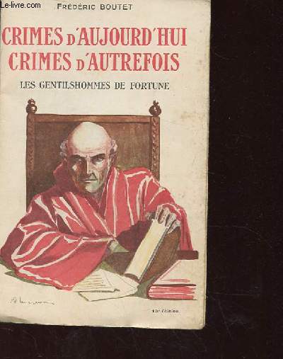CRIMES D'AUJOURD'HUI CRIMES D'AUTREFOIS, LES GENTILSHOMMES DE FORTUNE