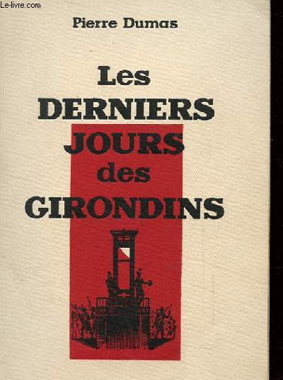 LES DERNIERS JOURS DES GIRONDINS