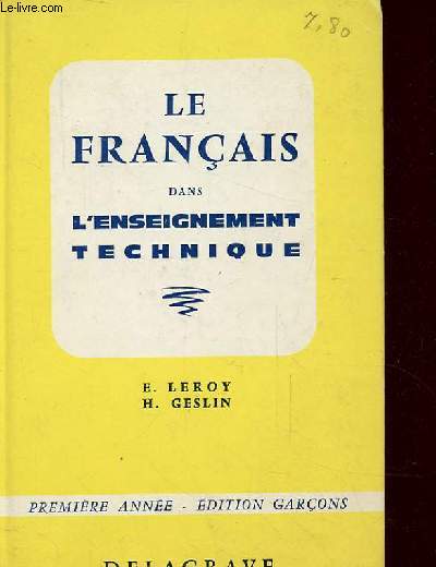 LE FRANCAIS DANS L'ENSEIGNEMENT TECHNIQUE PREMIERE ANNEE - EDITION GARCON