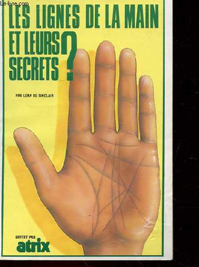 LES LIGNES DE LA MAIN ET LEURS SECRETS ?