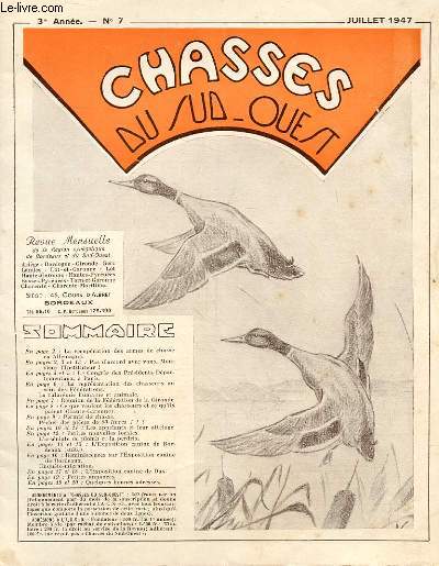 CHASSES DU SUD-OUEST N 7 - LA RECUPERATION DES ARMES DE CHASSES EN ALLEMAGNE. PAS D'ACCORD AVEC VOUS, MONSIEUR L'INSTITUTEUR ! LE CONGRES DES PRESIDENTS DEPARTEMENTAUX A PARIS. LA REPRESENTATION DES CHASSEURS AU SEIN DES FEDERATIONS.