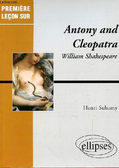 PREMIERE LECON SUR ANTONY AND CLEOPATRA DE WILLIAM SHAKESPEAR