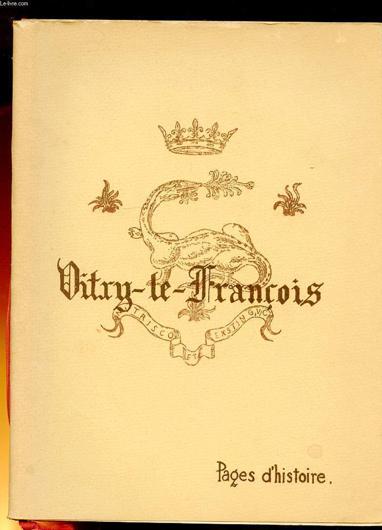 VITRY-LE-FRANCOIS QUELQUES PAGES DE SON HISTOIRE