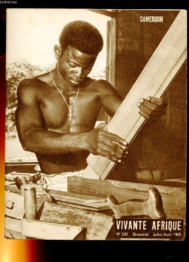 VIVANTE AFRIQUE N239. CAMEROUN. LES SIECLES ONT FACONNE LES TRAITS DE SON VISAGE. VISAGE DE L'EGLISE CAMEROUNAISE. LES PROTESTANTS AU CAMEROUN. L'ANIMISME TRADITIONNEL. L'ISLAM CAMEROUNAIS...