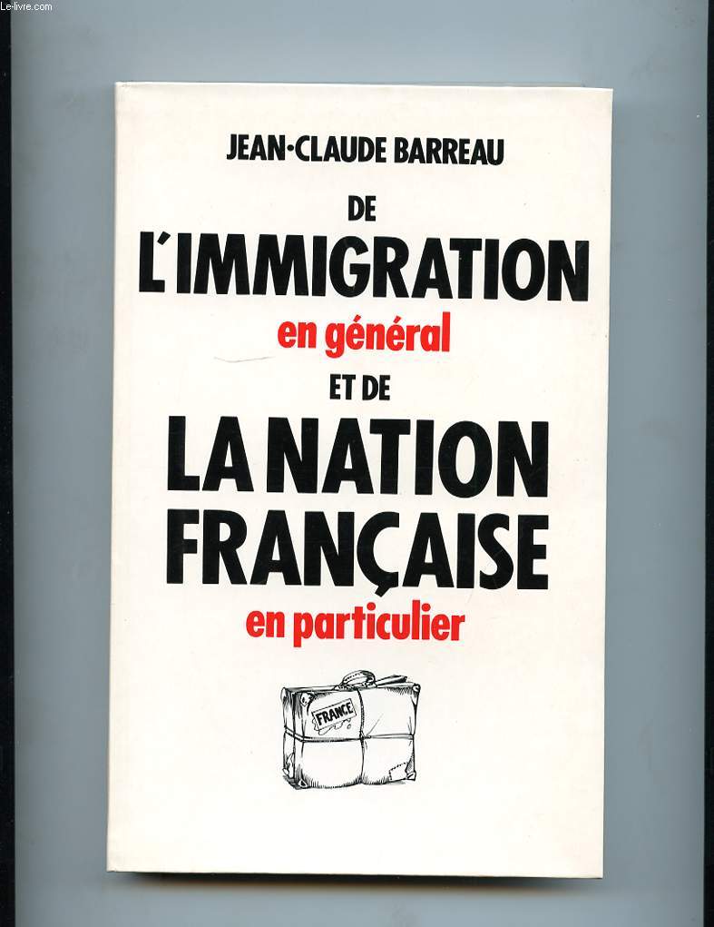 DE L'IMMIGRATION EN GENERAL ET DE LA NATION FRANCAISE EN PARTICULIER