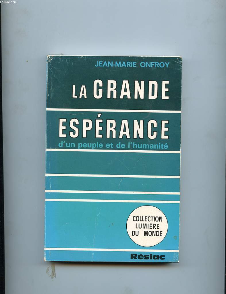 LA GRANDE ESPERANCE D'UN PEUPLE ET DE L'HUMANITE