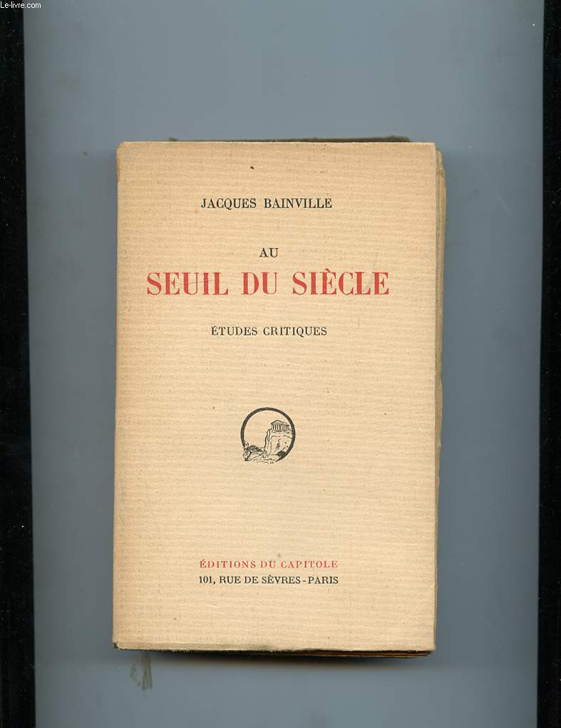 AU SEUIL DU SIECLE. ETUDES CRITIQUES