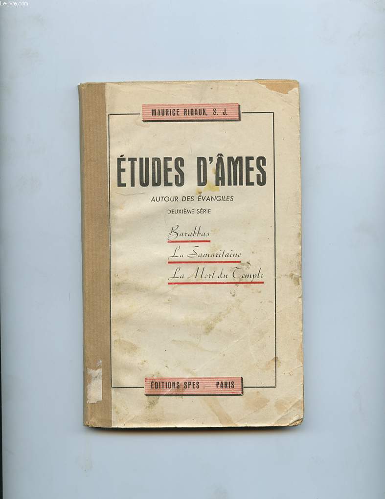 ETUDES D'AMES. AUTOUR DES EVANGILES. BARABBAS. LA SAMARITAINE. LA MORT DU TEMPLE