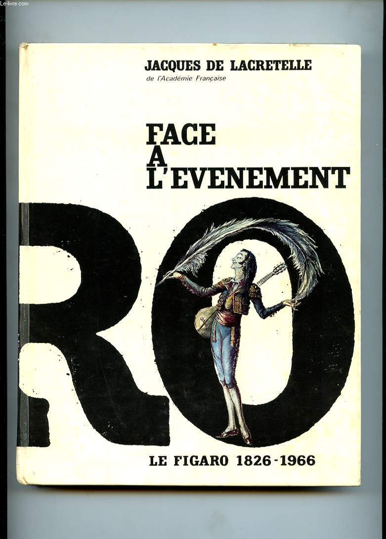 FACE A L'EVENEMENT. LE FIGARO 1826-1966