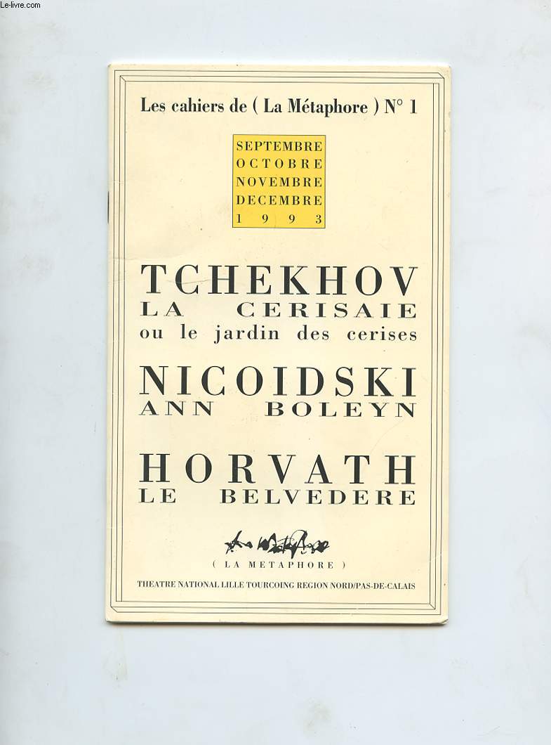 LES CAHIERS DE LA METAPHORE N1. TCHEKHOV LA CERISAIE OU LE JARDIN DES CERISES. NICOIDSKI ANN BOLEYN. HORVATH LE BELVEDERE