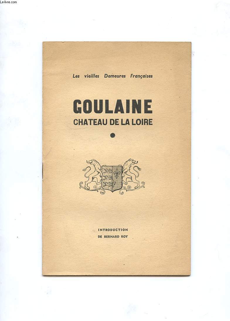 LES VIEILLES DEMEURES FRANCAISES. GOULAINE CHATEAU DE LA LOIRE