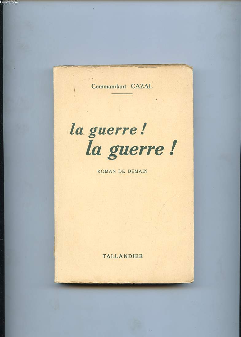 LA GUERRE! LA GUERRE. ROMAN DE DEMAIN