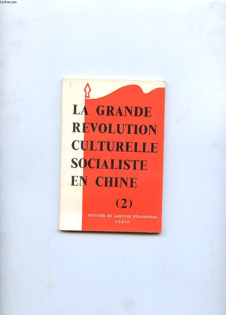 LA GRANDE REVOLUTION CULTURELLE SOCIALISTE EN CHINE (2)