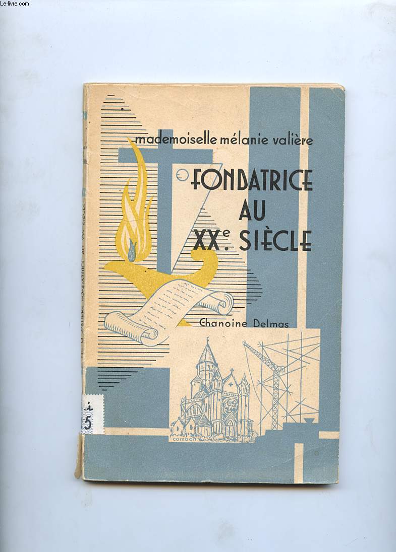 MADEMOISELLE MARIE-MELANIE VALIERE. FEMME DE TETE. COEUR D'OR. FONDATRICE ET DIRECTRICE DE LA SOCIETE DES FILLES DE MARIE-IMMACULEE DE CEIGNAC.