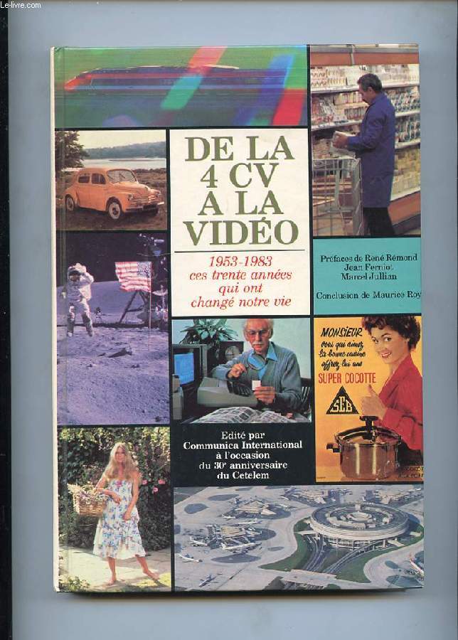 DE LA 4 CV A LA VIDEO. 1953-1983 CES TRENTE ANNEES QUI ONT CHANGE NOTRE VIE