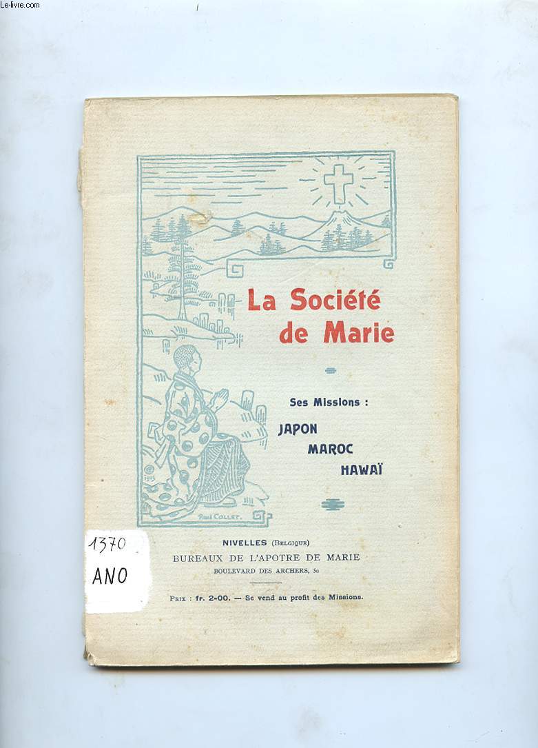 LA SOCIETE DE MARIE. ORIGINE. CARACTERE. ORGANISATION. SES MISSIONS: JAPON - MAROC - ILS HAWAI