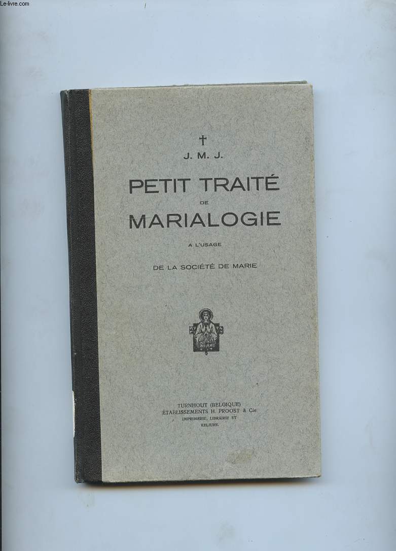 PETIT TRAITE DE MARIALOGIE A L'USAGE DE LA SOCIETE DE MARIE