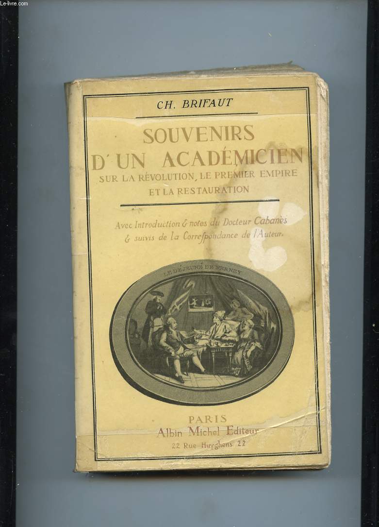 SOUVENIRS D'UN ACADEMICIEN SUR LA REVOLUTION, LE PREMIER EMPIRE ET LA RESTAURATION