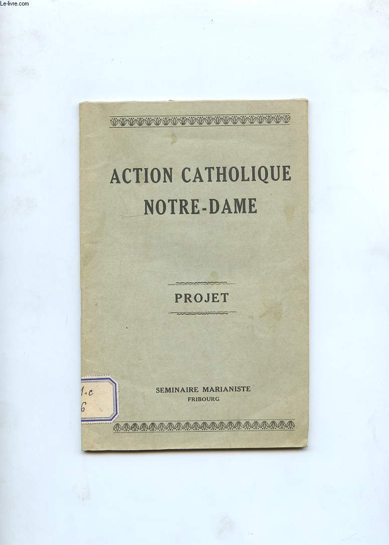 ACTION CATHOLIQUE NOTRE-DAME. PROJET