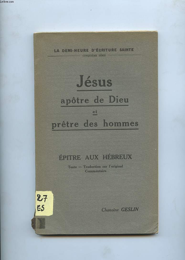 JESUS APOTRE DE DIEU ET PRETRE DES HOMMES. EPITRE AUX HEBREUX